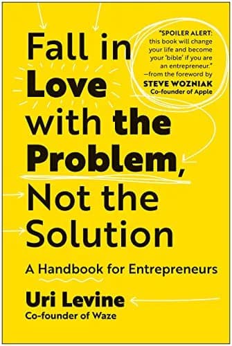 Cover of Fall in Love with the Problem, Not the Solution